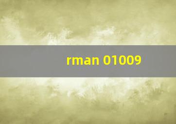 rman 01009